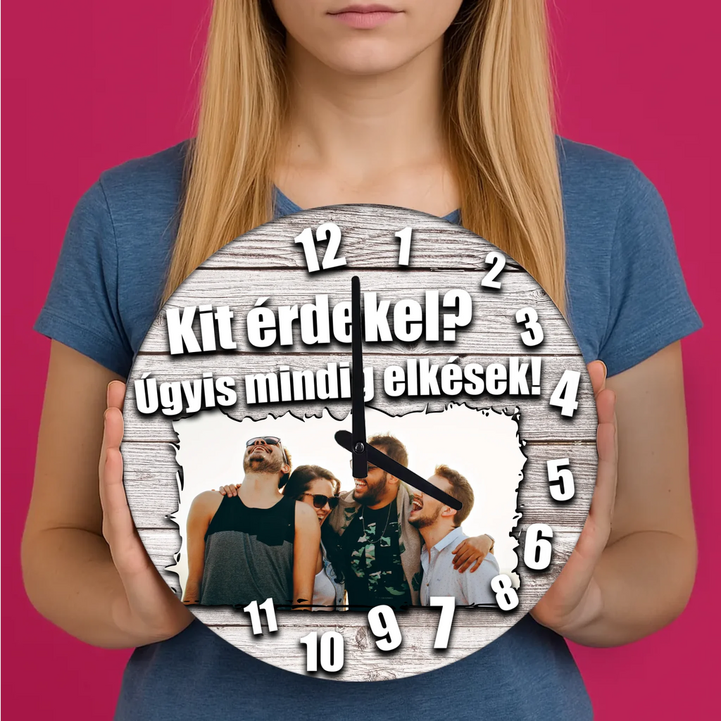 Egyedi fényképes vicces óra késős barátoknak - Ajándékverzum
