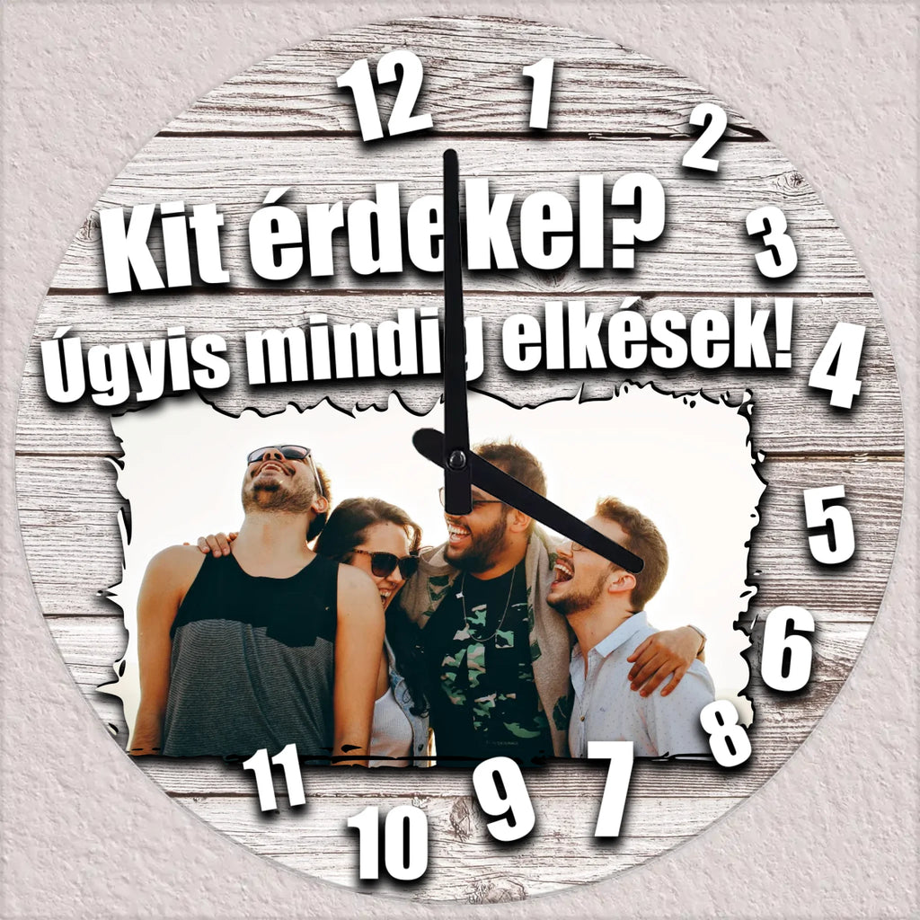 Egyedi fényképes vicces óra késős barátoknak - Ajándékverzum