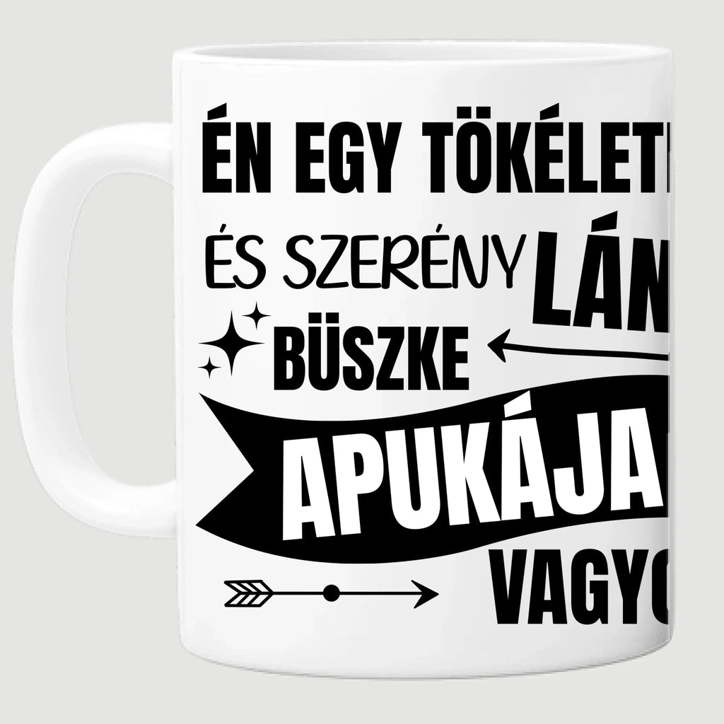Vicces fényképes bögre apának - én egy tökéletes és szerény lány apukája vagyok - Ajándékverzum