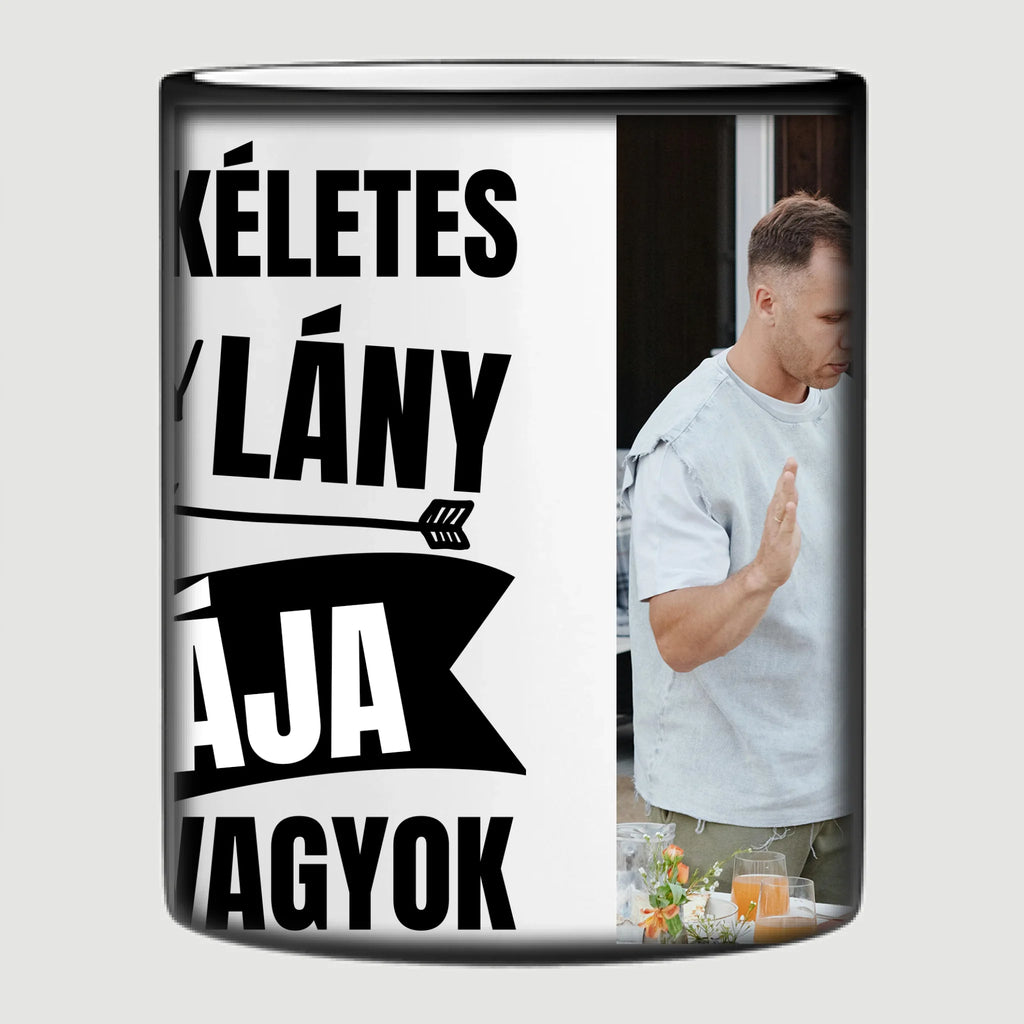Vicces fényképes bögre apának - én egy tökéletes és szerény lány apukája vagyok - Ajándékverzum