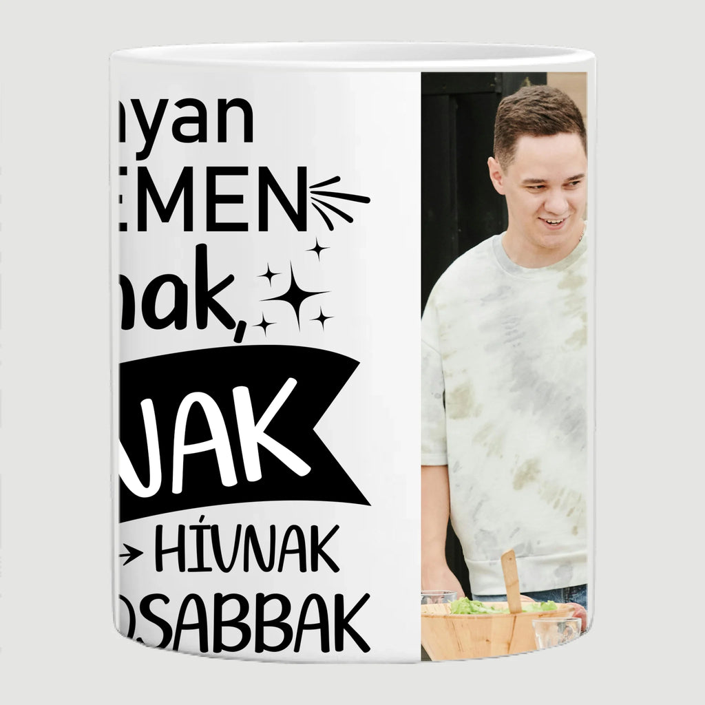 Néhányan a nevemen szólítanak, de apának hívnak a legfontosabbak - egyedi fényképes bögre apának - Ajándékverzum