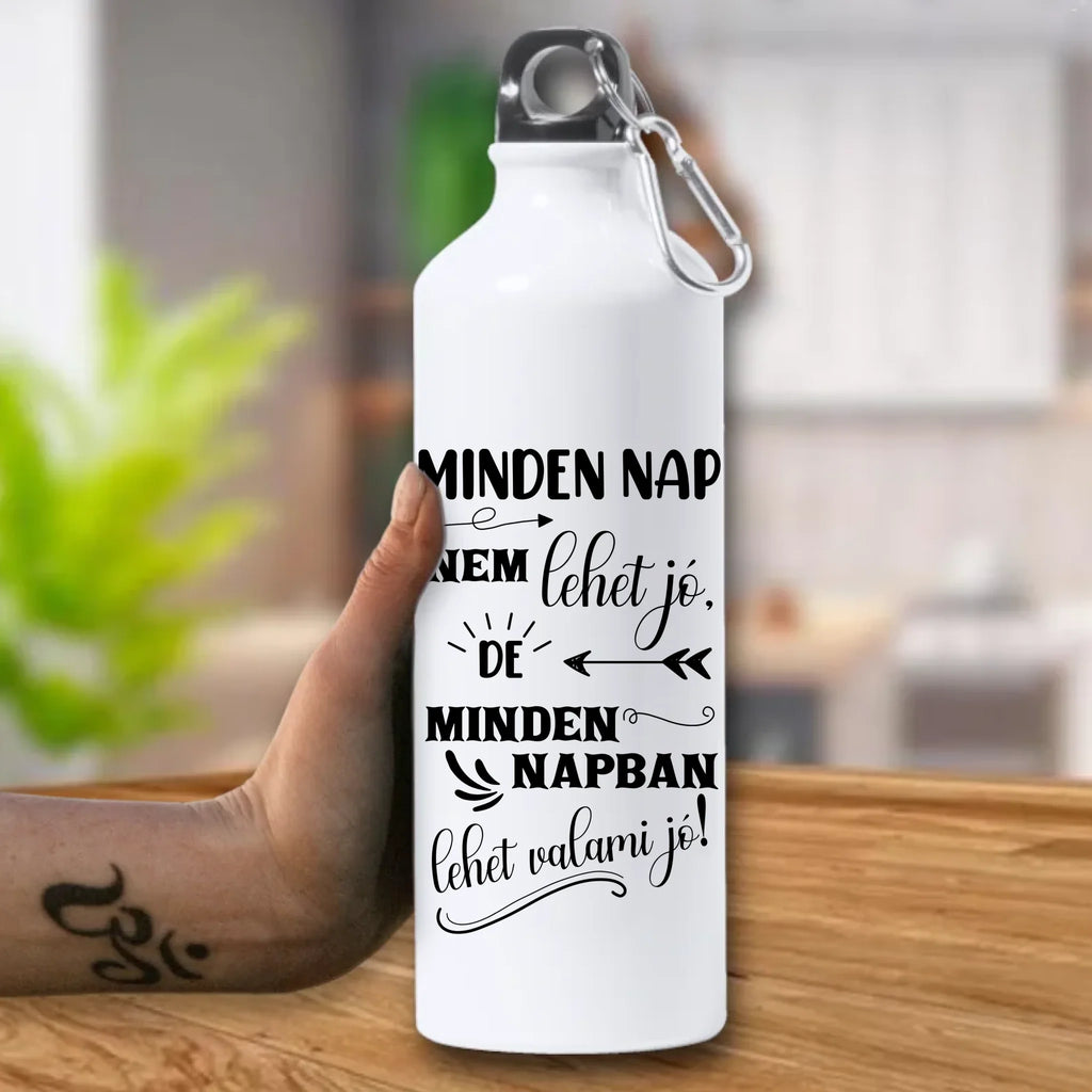 Minden nap nem lehet jó, de minden napban lehet valami jó - kulacs motivációs szöveggel - Ajándékverzum