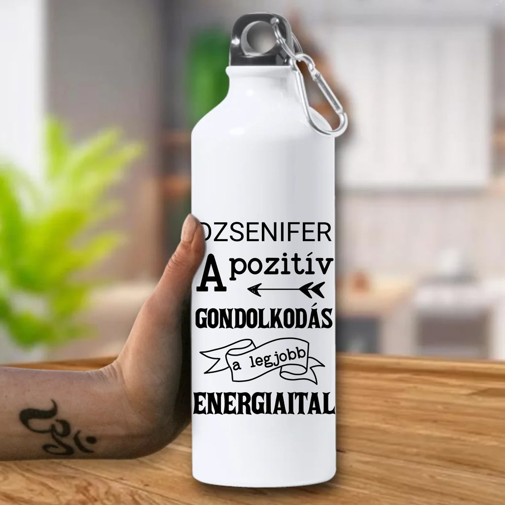 A pozitív gondolkodás a legjobb energiaital - kulacs névvel és motivációs szöveggel - Ajándékverzum