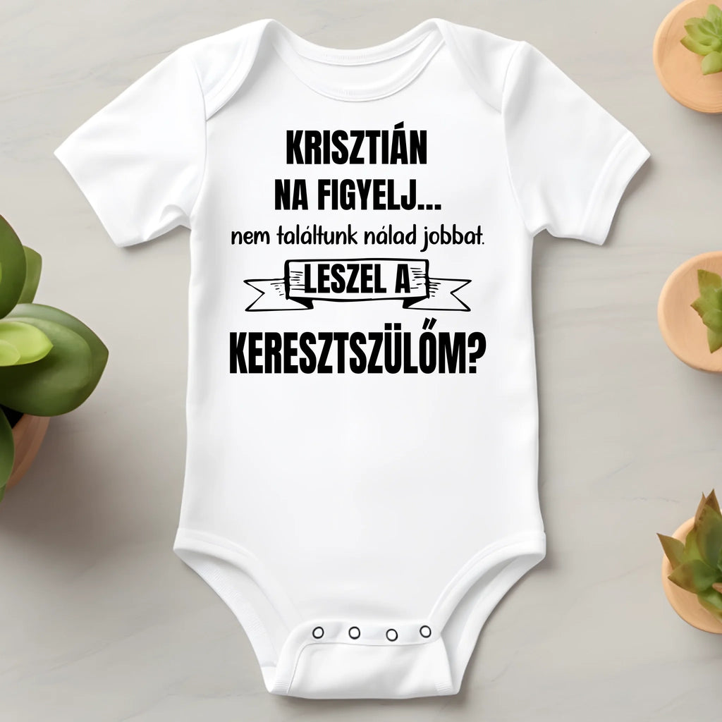Keresztszülő felkérő vicces baba body - nem találtunk nálad jobbat - Ajándékverzum