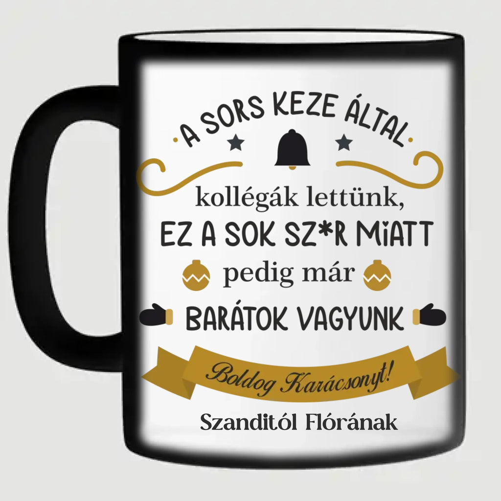 A sok sz*r miatt már barátok vagyunk - bögre kollégáknak - Ajándékverzum