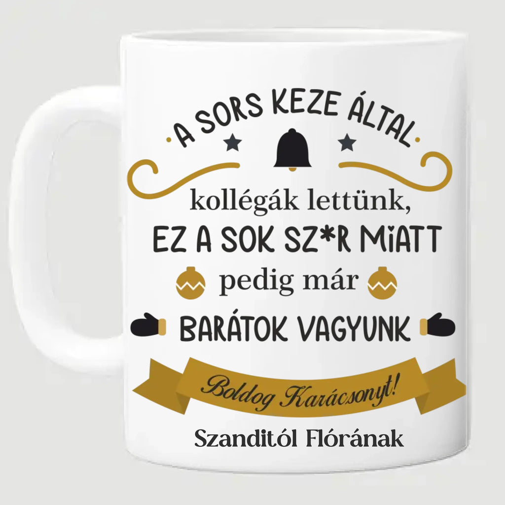 A sok sz*r miatt már barátok vagyunk - bögre kollégáknak - Ajándékverzum