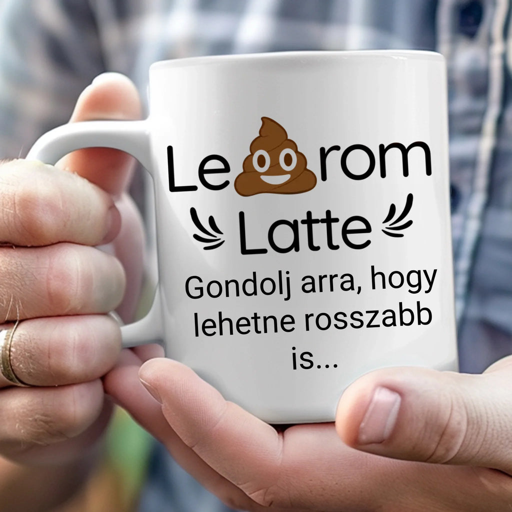 Leszarom latte - egyedi feliratos vicces bögre kollégáknak - Ajándékverzum