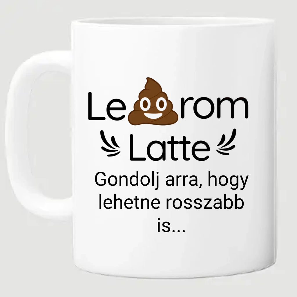 Leszarom latte - egyedi feliratos vicces bögre kollégáknak - Ajándékverzum