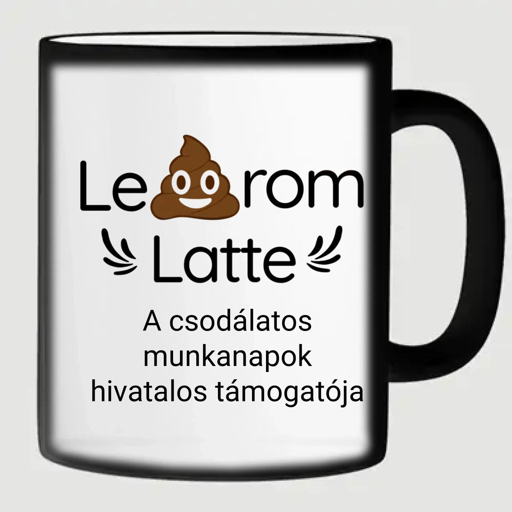 Leszarom latte - egyedi feliratos vicces bögre kollégáknak - Ajándékverzum
