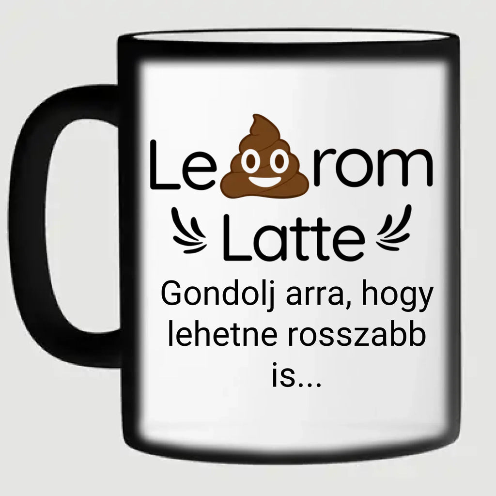 Leszarom latte - egyedi feliratos vicces bögre kollégáknak - Ajándékverzum