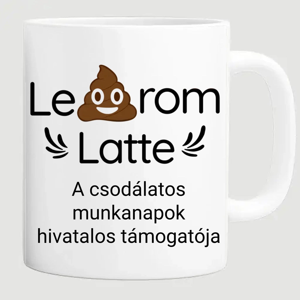 Leszarom latte - egyedi feliratos vicces bögre kollégáknak - Ajándékverzum