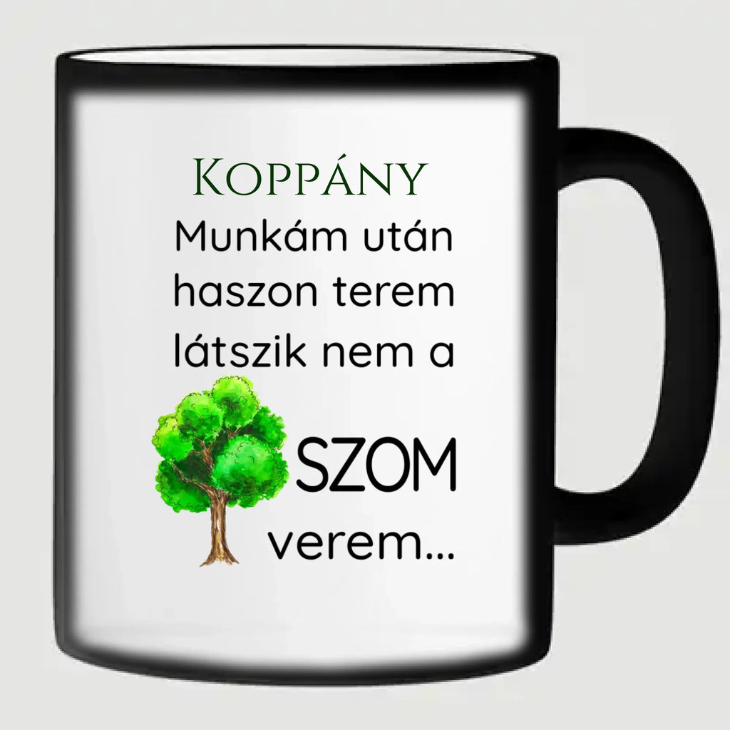 Munkám után haszon terem, látszik nem a faszom verem - egyedi neves vicces bögre kollégáknak - Ajándékverzum