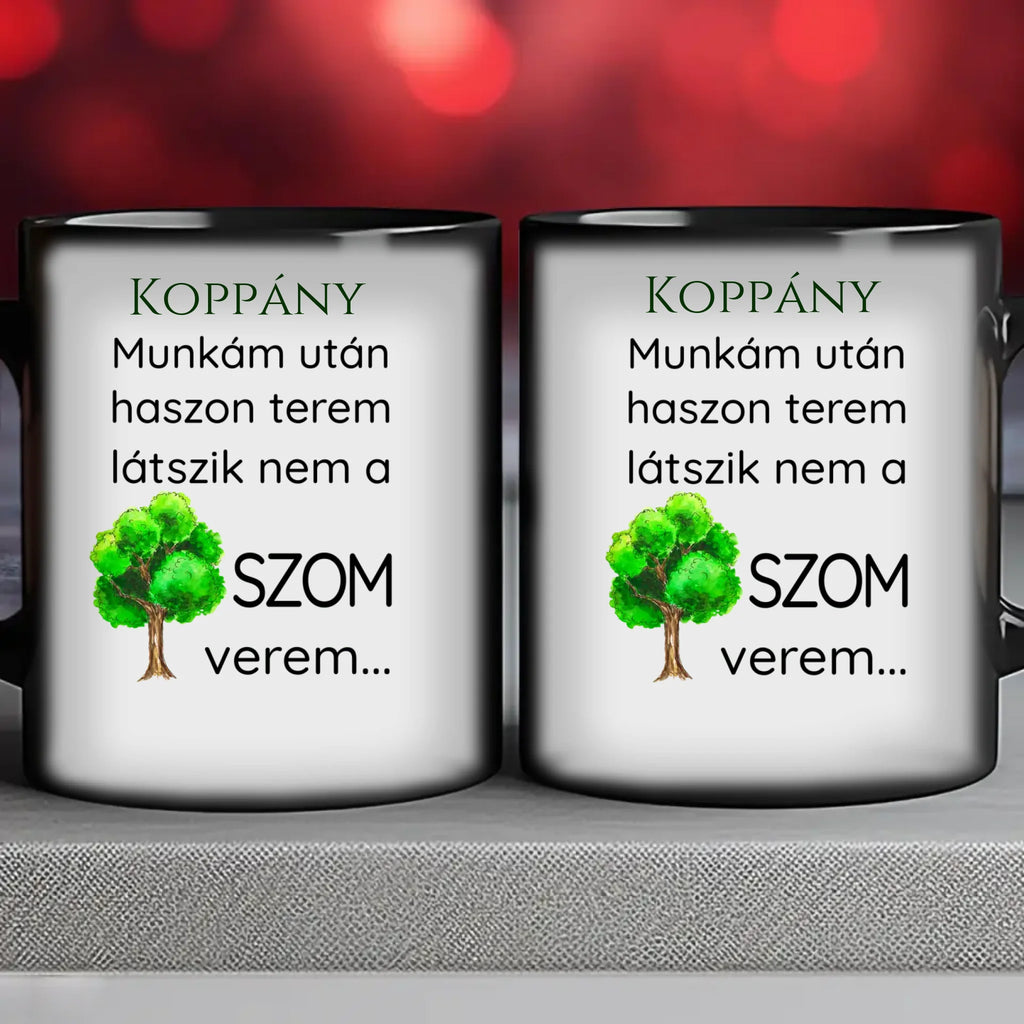 Munkám után haszon terem, látszik nem a faszom verem - egyedi neves vicces bögre kollégáknak - Ajándékverzum