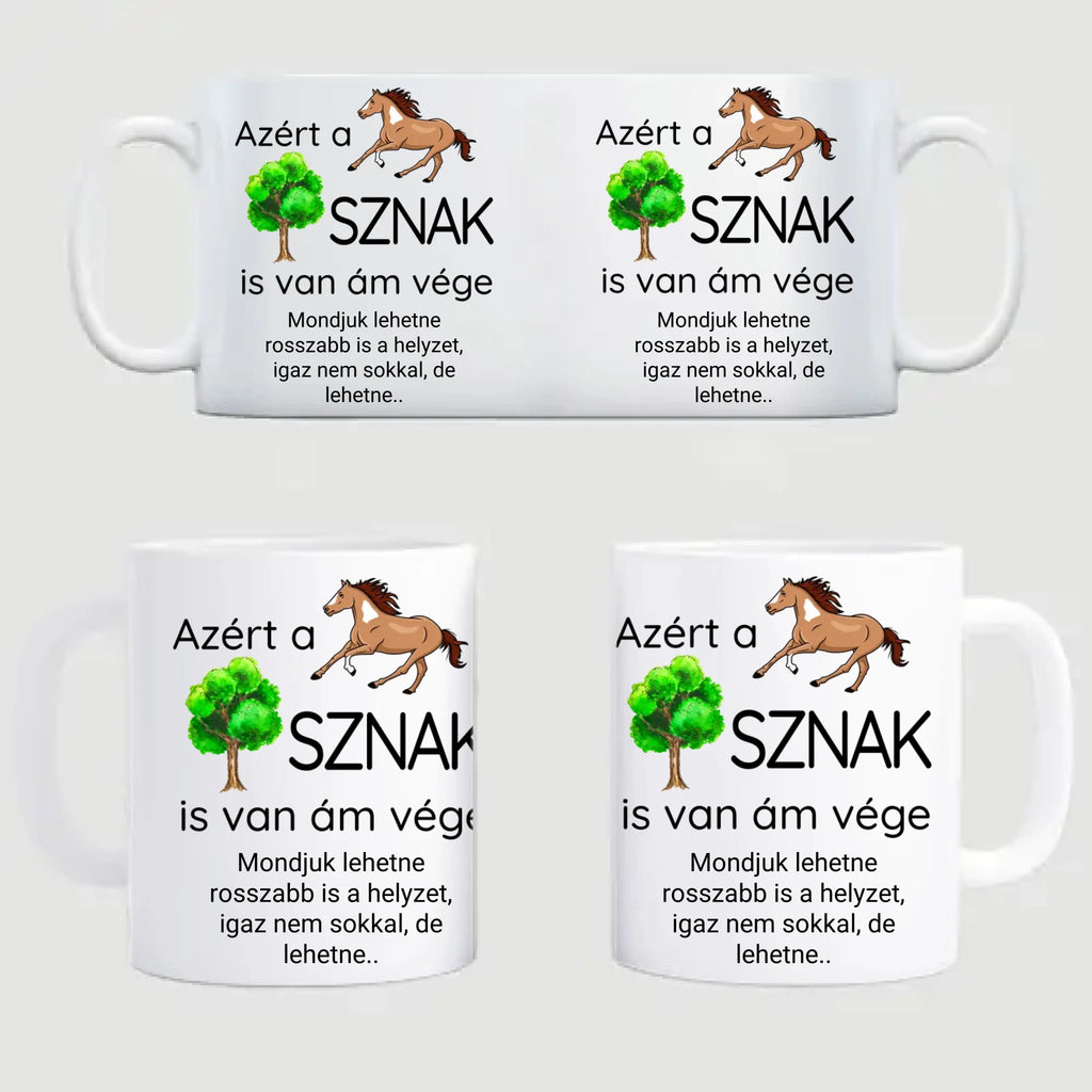 Azért a lófasznak is van ám vége - egyedi feliratos vicces bögre kollégáknak