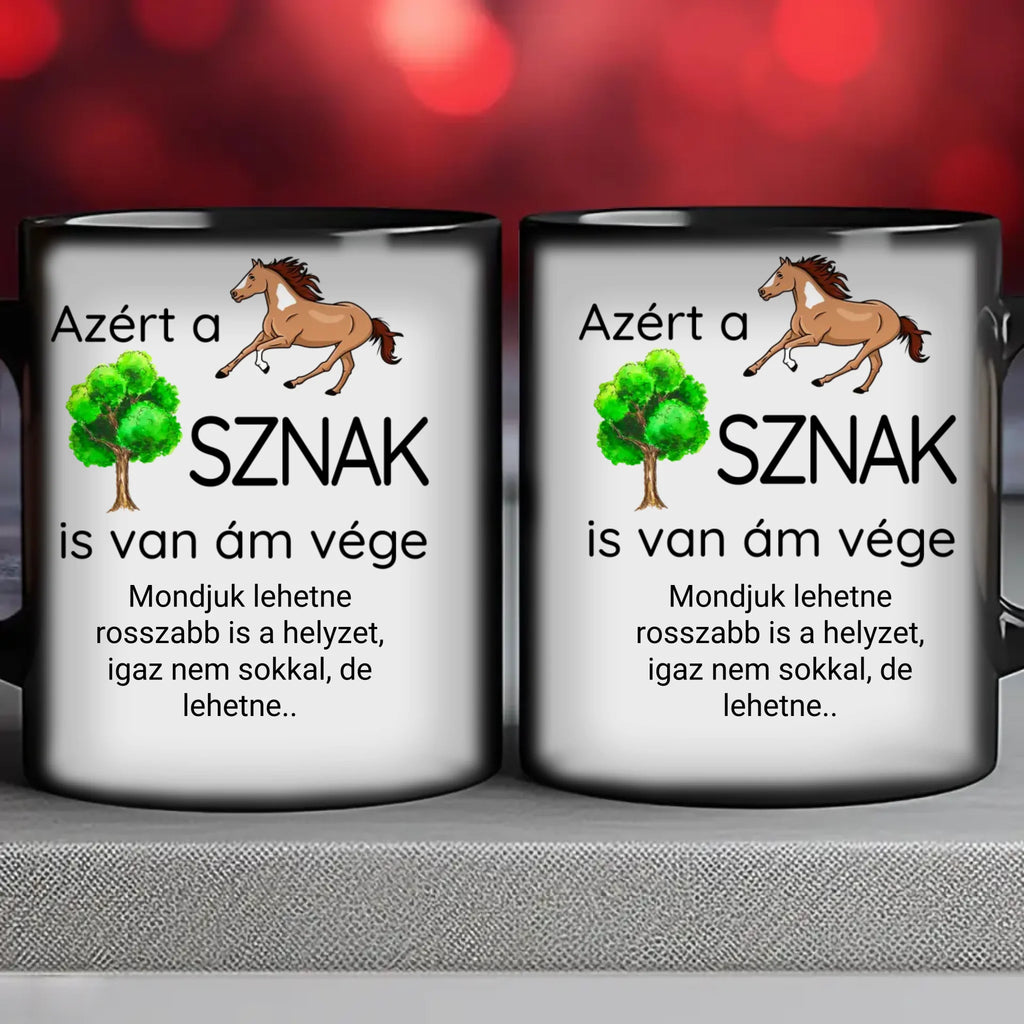 Azért a lófasznak is van ám vége - egyedi feliratos vicces bögre kollégáknak