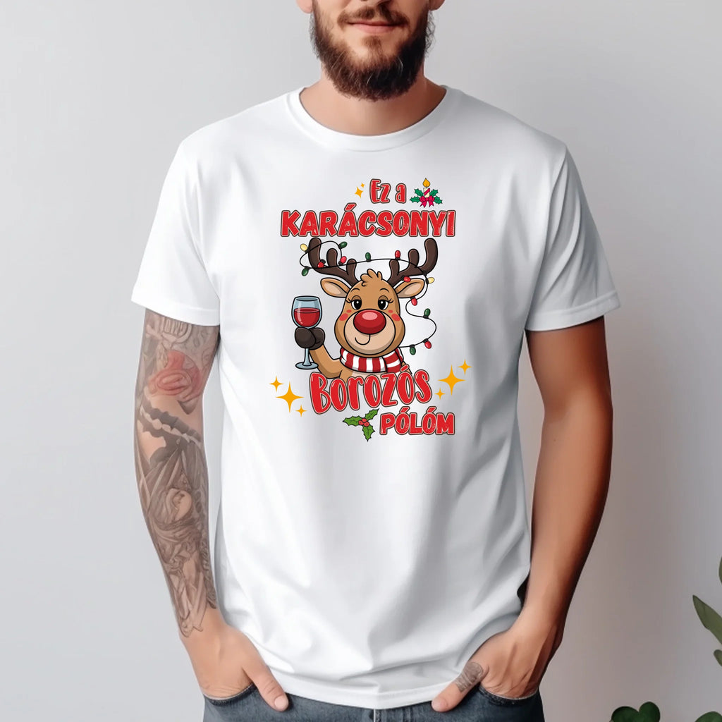 Ez a karácsonyi borozós pólóm vicces karácsonyi póló - Ajándékverzum