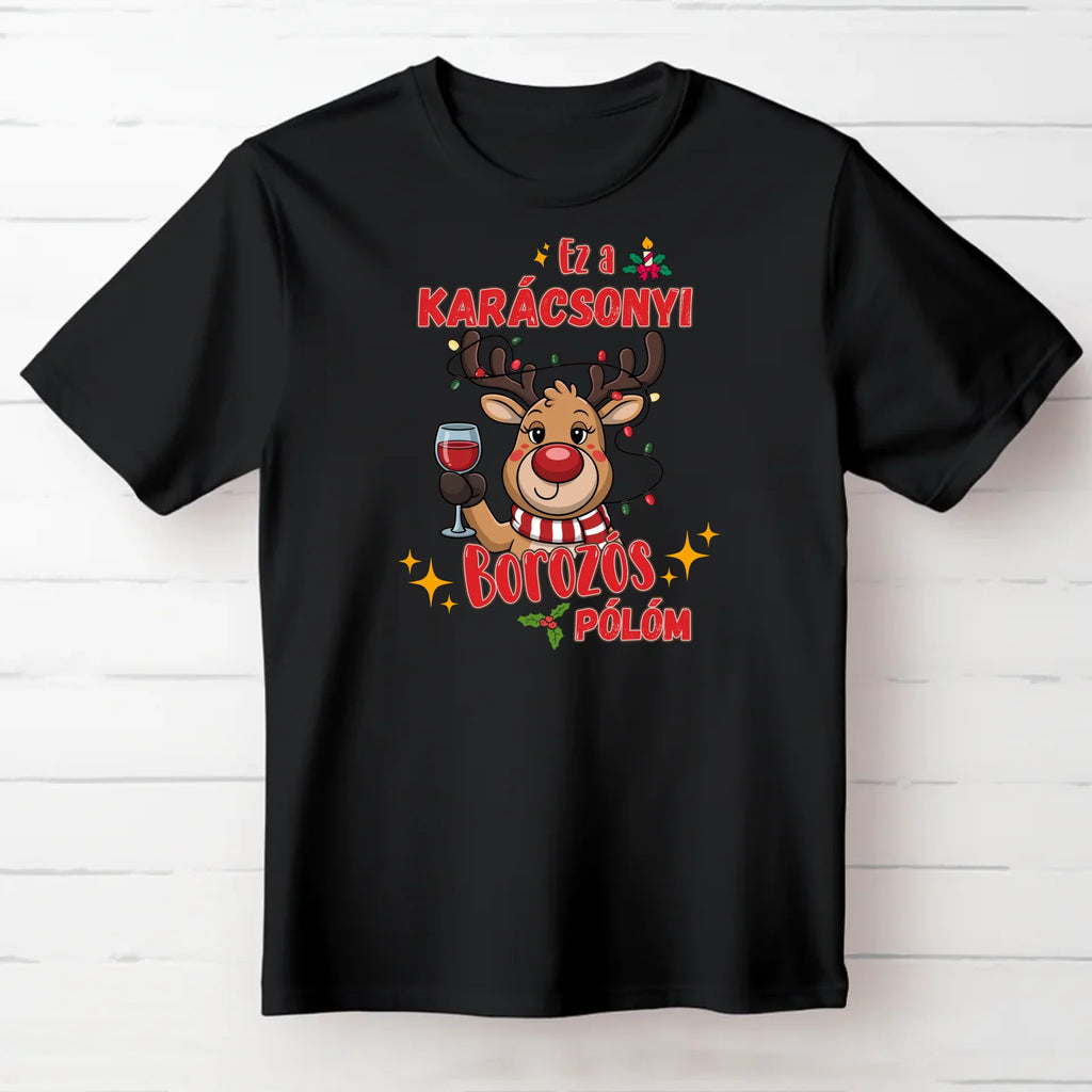 Ez a karácsonyi borozós pólóm vicces karácsonyi póló - Ajándékverzum