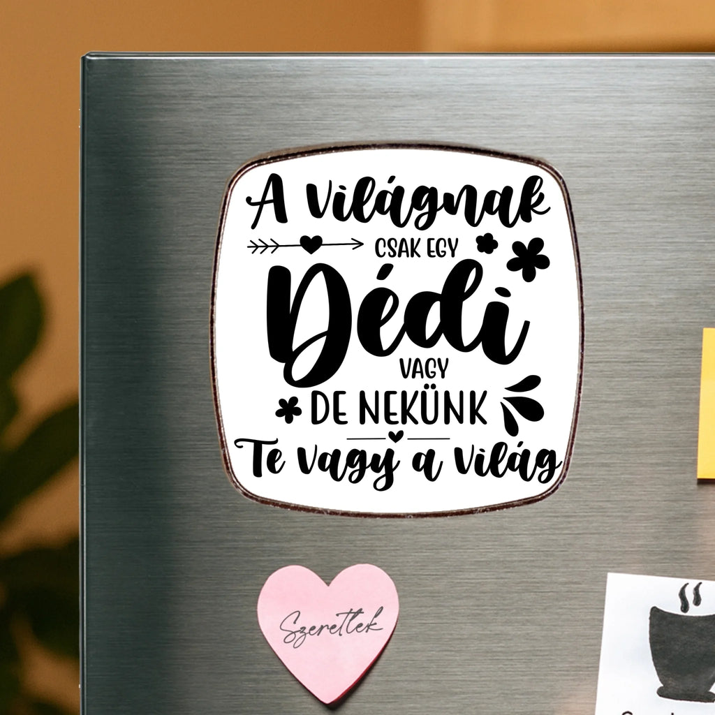 Egyedi fém hűtőmágnes dédinek választható felirattal